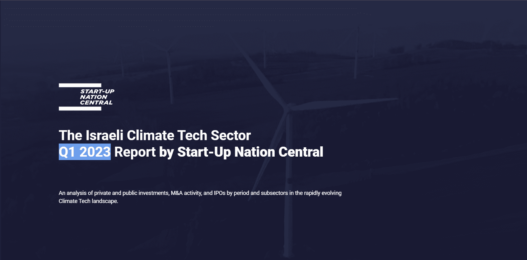 The Israeli Climate Tech Sector Q1 2023 Report​ by Start-Up Nation Central​